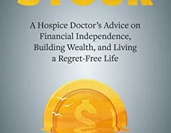 Beyond the Balance Sheet: Lessons on Wealth from a Hospice Physician